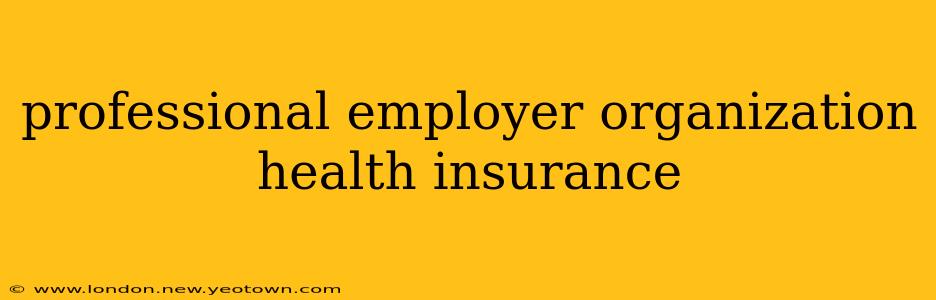professional employer organization health insurance