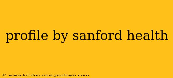 profile by sanford health
