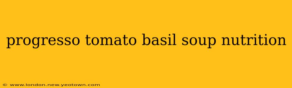 progresso tomato basil soup nutrition