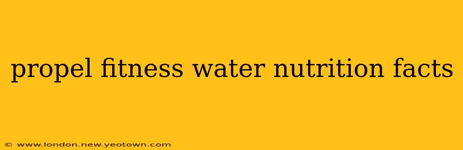 propel fitness water nutrition facts