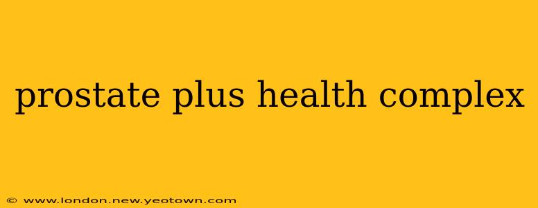 prostate plus health complex