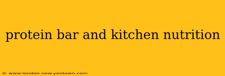 protein bar and kitchen nutrition