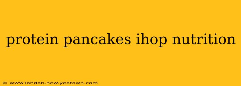 protein pancakes ihop nutrition