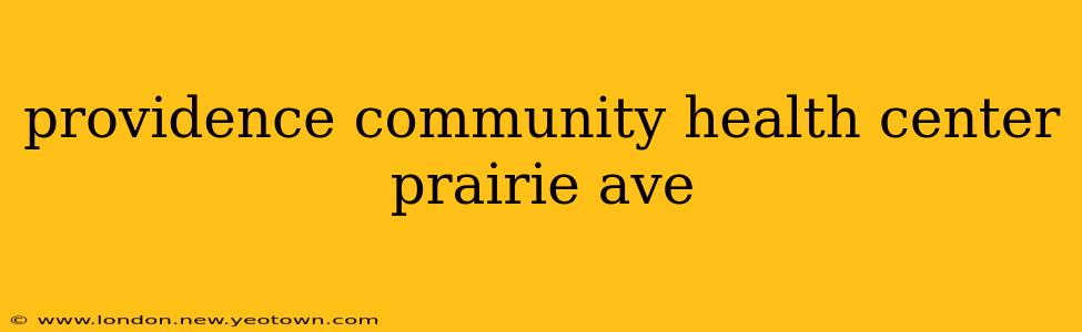 providence community health center prairie ave