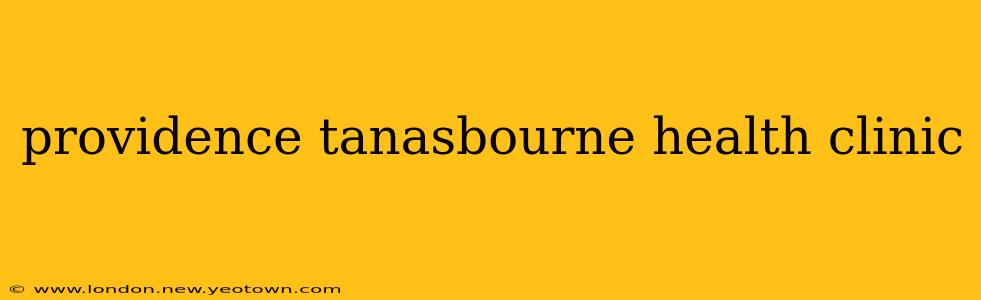 providence tanasbourne health clinic