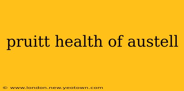 pruitt health of austell