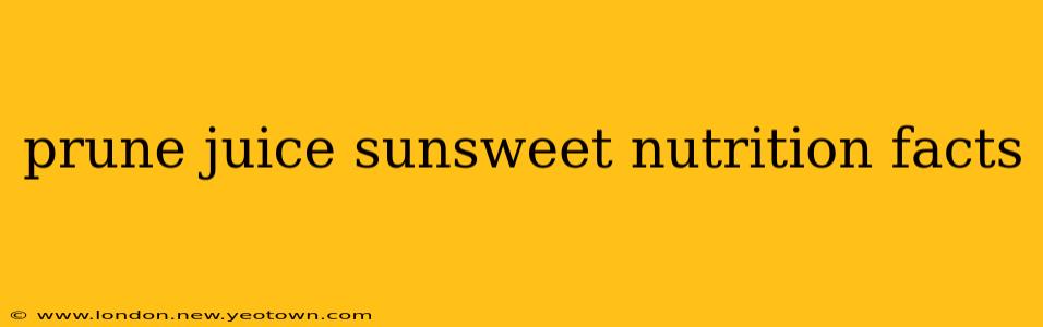 prune juice sunsweet nutrition facts