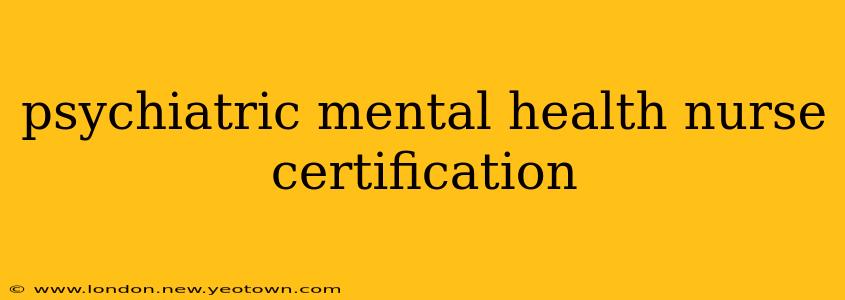 psychiatric mental health nurse certification