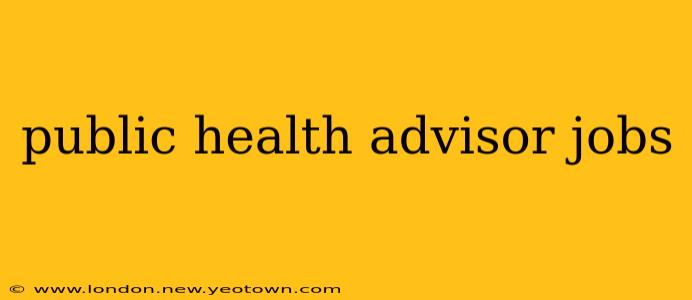 public health advisor jobs
