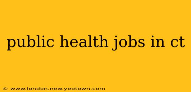 public health jobs in ct