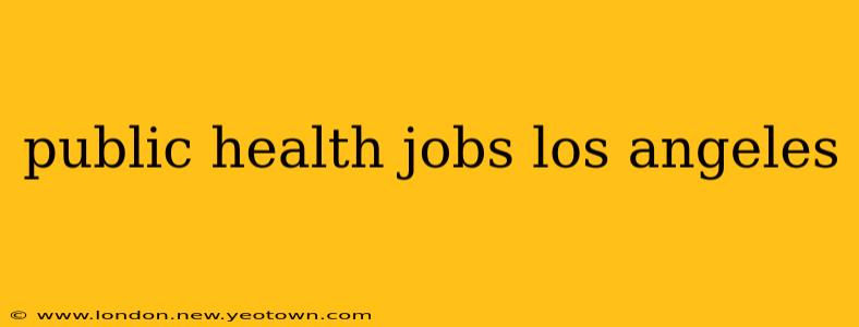 public health jobs los angeles