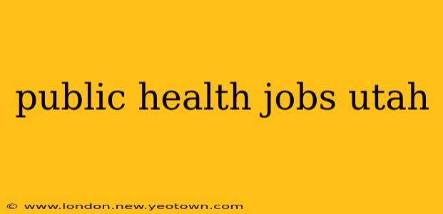 public health jobs utah