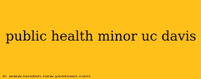public health minor uc davis