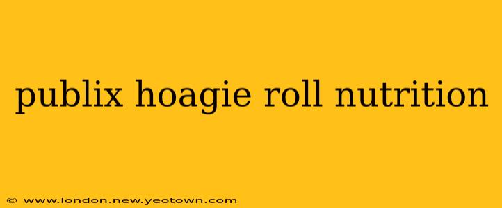 publix hoagie roll nutrition