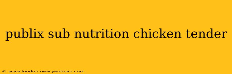 publix sub nutrition chicken tender