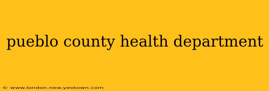 pueblo county health department