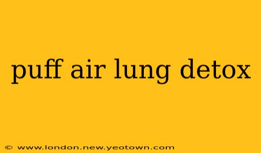 puff air lung detox