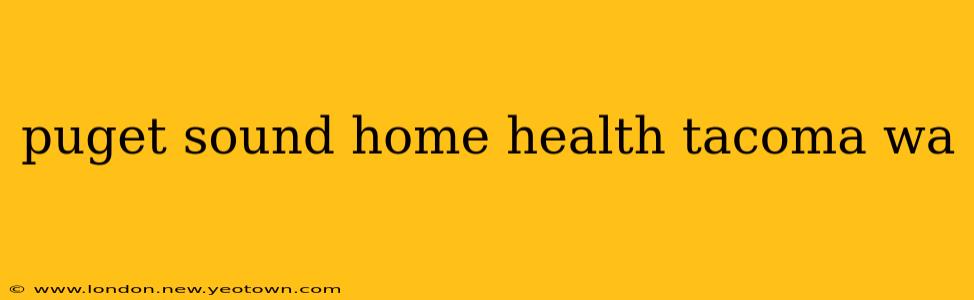 puget sound home health tacoma wa