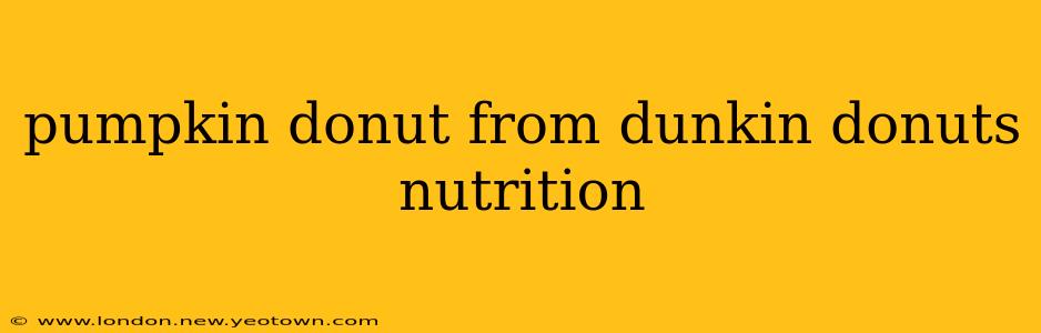 pumpkin donut from dunkin donuts nutrition