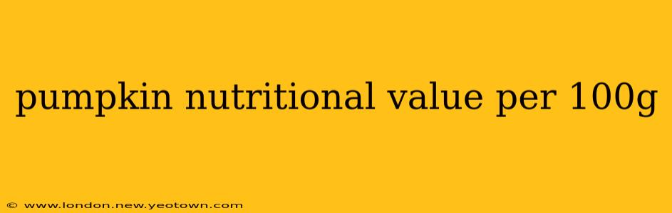 pumpkin nutritional value per 100g