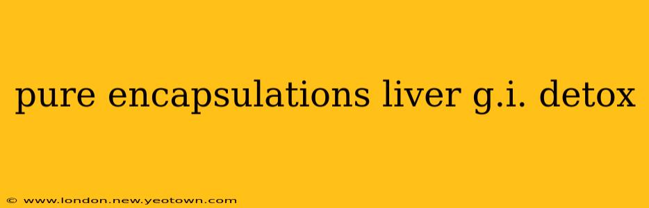 pure encapsulations liver g.i. detox