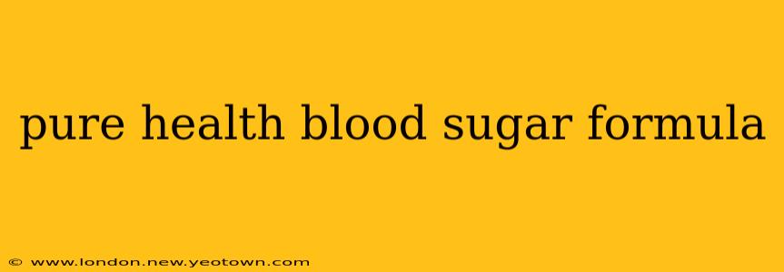 pure health blood sugar formula