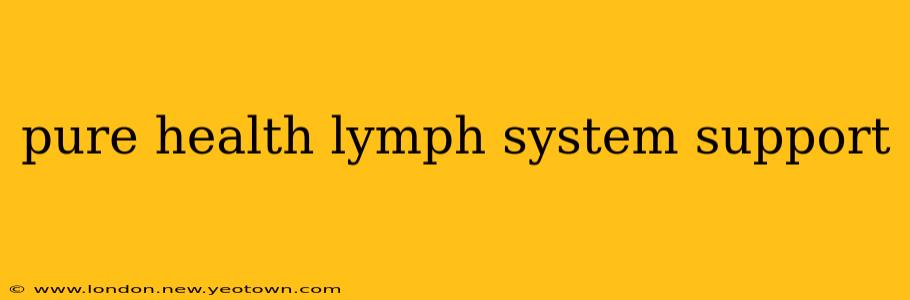pure health lymph system support