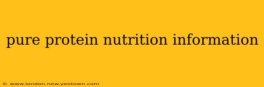 pure protein nutrition information