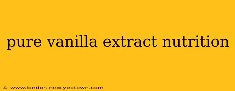 pure vanilla extract nutrition