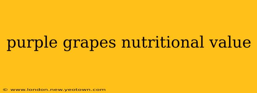 purple grapes nutritional value