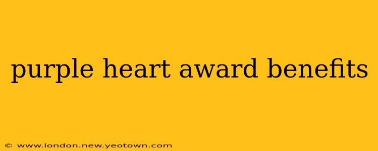 purple heart award benefits