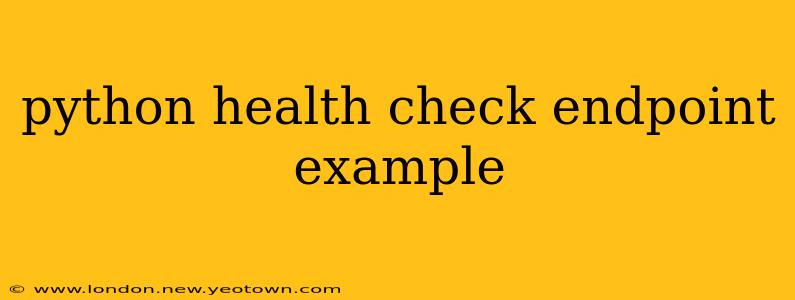python health check endpoint example