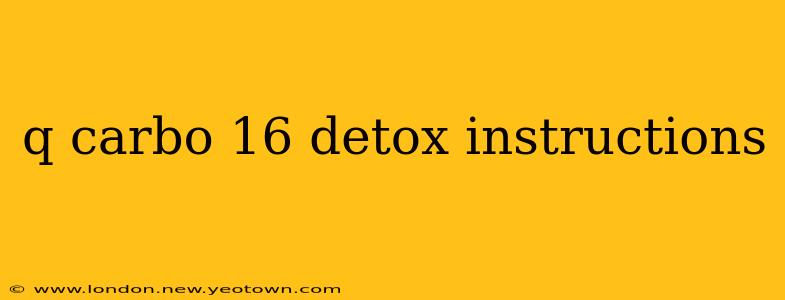 q carbo 16 detox instructions