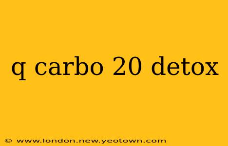 q carbo 20 detox