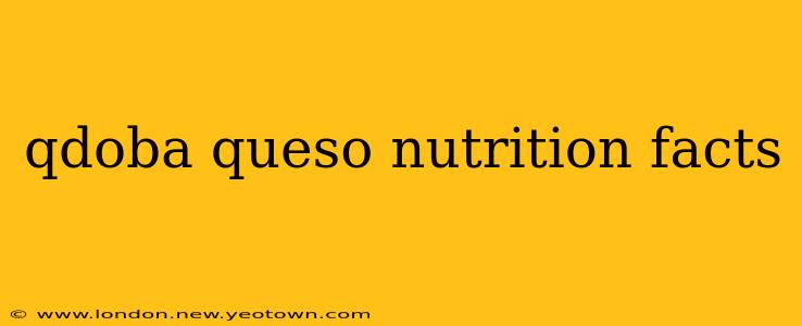 qdoba queso nutrition facts