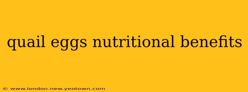 quail eggs nutritional benefits