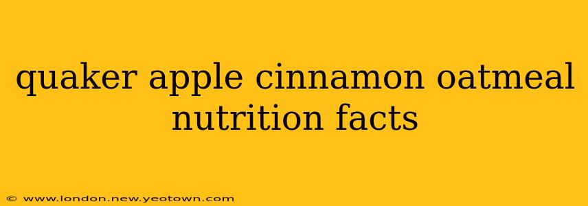 quaker apple cinnamon oatmeal nutrition facts