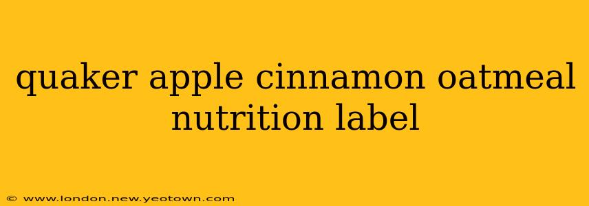 quaker apple cinnamon oatmeal nutrition label
