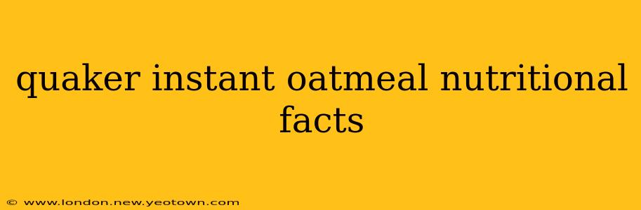 quaker instant oatmeal nutritional facts
