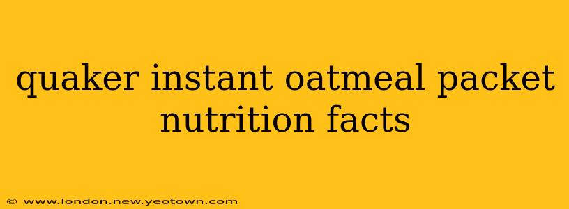 quaker instant oatmeal packet nutrition facts