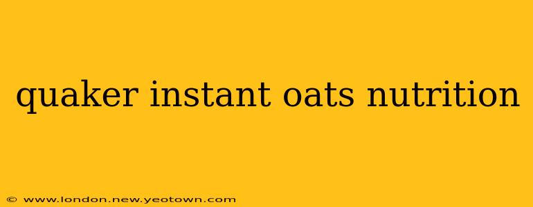 quaker instant oats nutrition