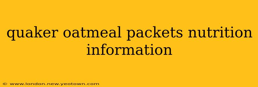 quaker oatmeal packets nutrition information