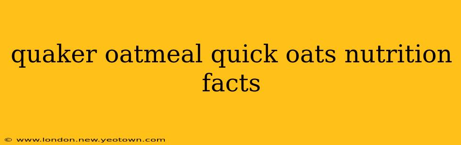 quaker oatmeal quick oats nutrition facts