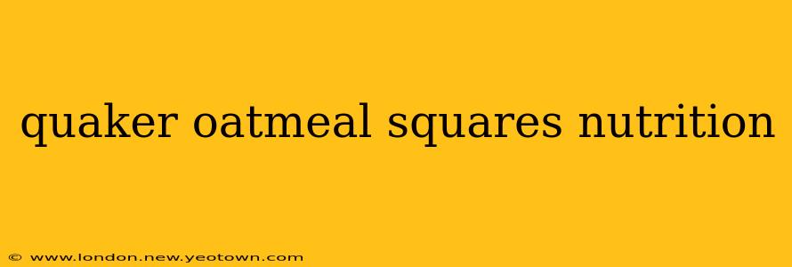 quaker oatmeal squares nutrition