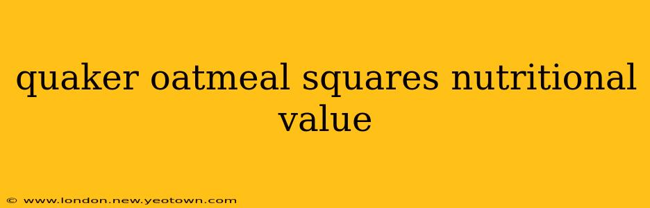 quaker oatmeal squares nutritional value