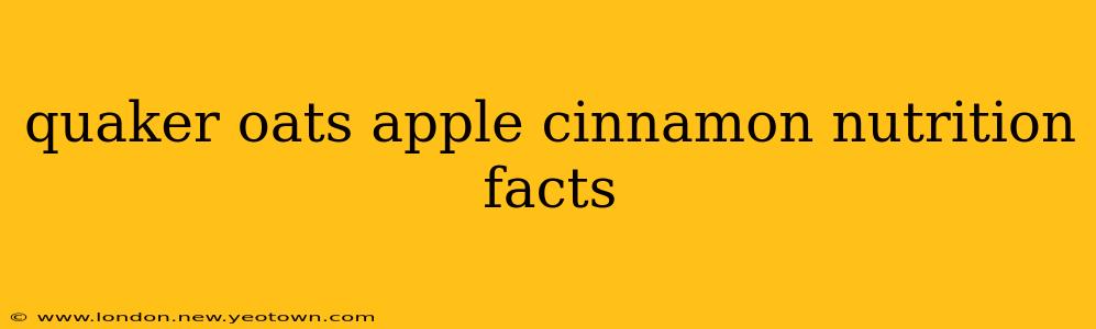 quaker oats apple cinnamon nutrition facts