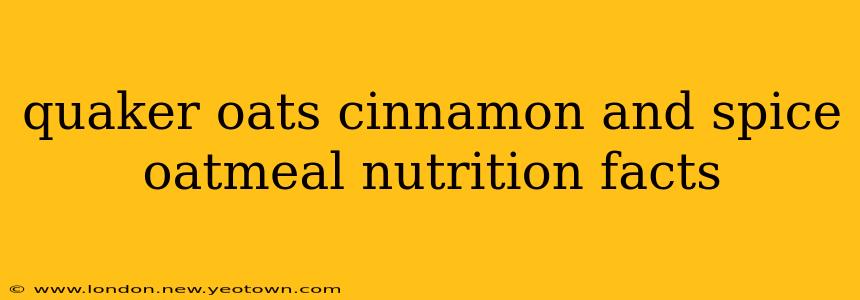 quaker oats cinnamon and spice oatmeal nutrition facts