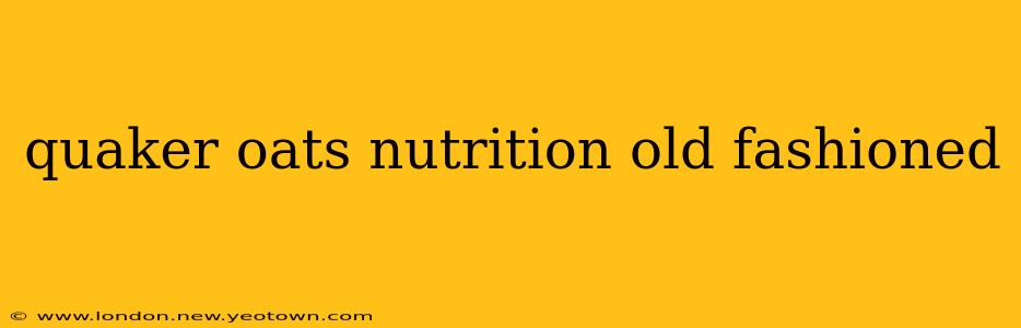 quaker oats nutrition old fashioned