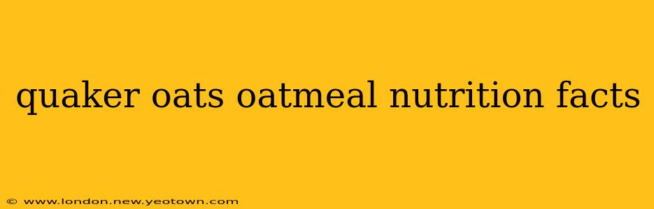quaker oats oatmeal nutrition facts