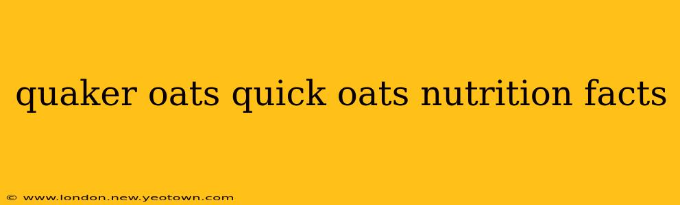 quaker oats quick oats nutrition facts